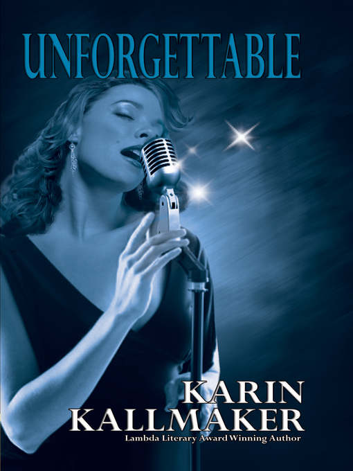 Title details for Unforgettable by Karin Kallmaker - Available